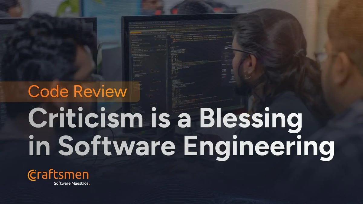 Code Review | Criticism is a Blessing in Software Engineering