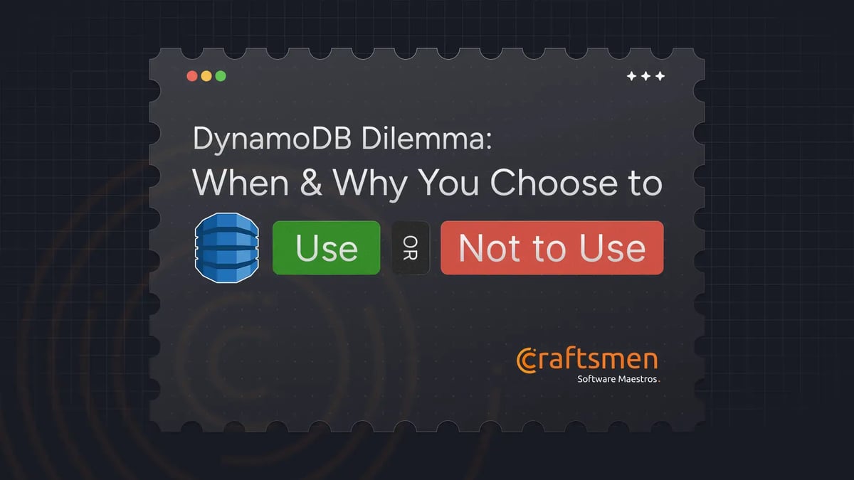 DynamoDB Dilemma: When and Why You Choose to Use or Not to Use?