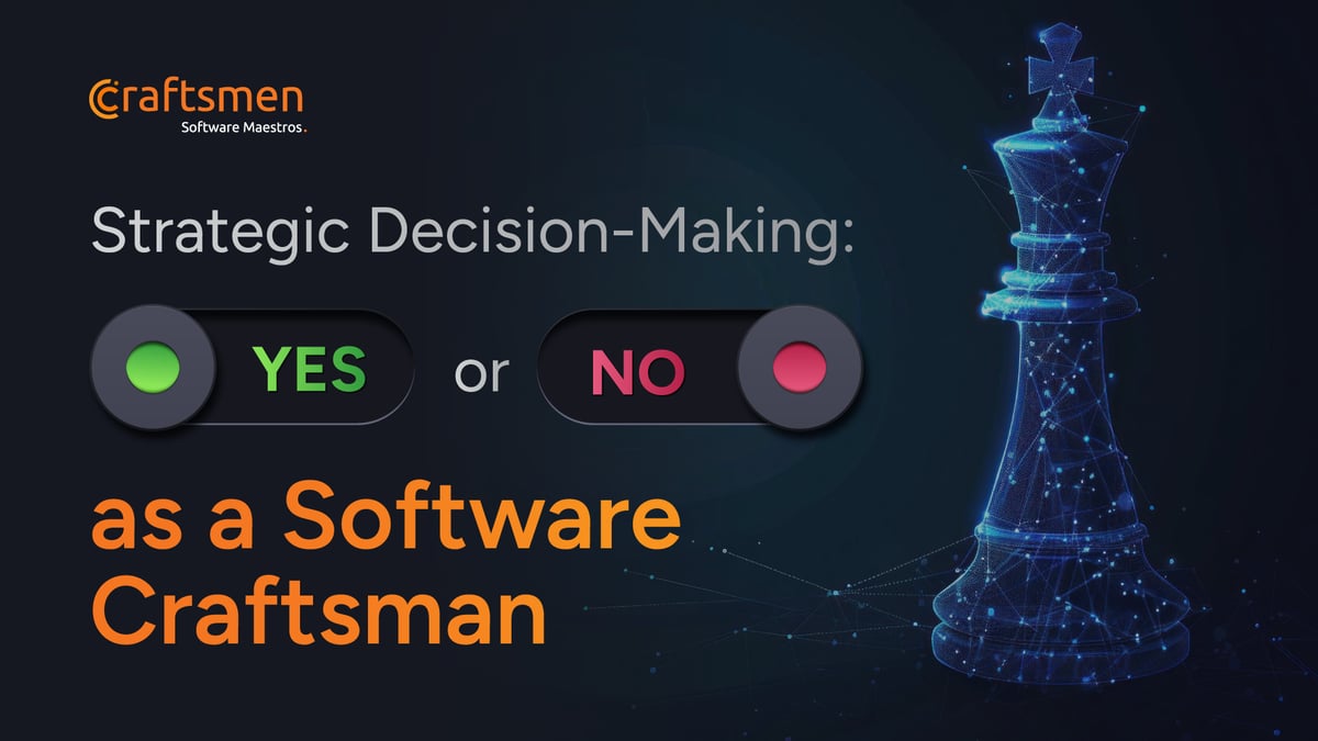 Strategic Decision-Making: Yes or No as a Software Craftsman