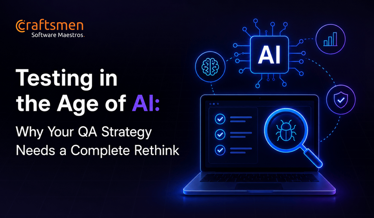 Testing in the Age of AI: Why Your QA Strategy Needs a Complete Rethink