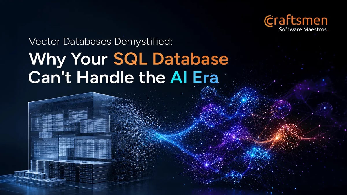 Vector Databases Demystified: Why Your SQL Database Can't Handle the AI Era